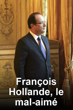 Постер: François Hollande, le mal-aimé