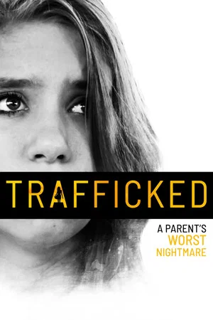 Постер: Trafficked: A Parent's Worst Nightmare