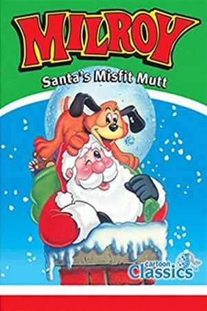 Постер: Milroy: Santa's Misfit Mutt