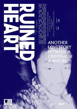 Постер: Ruined Heart: Another Lovestory Between a Criminal & a Whore