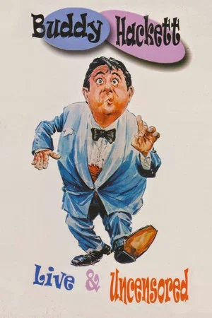 Постер: Buddy Hackett: Live and Uncensored