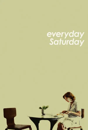 Постер: Everyday Saturday