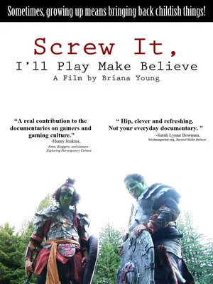 Постер: Screw It, I'll Play Make Believe