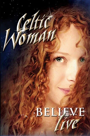 Постер: Celtic Woman: Believe