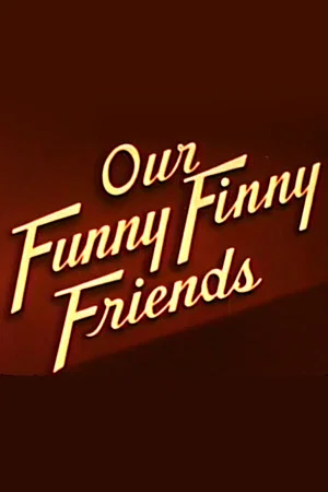 Постер: Our Funny Finny Friends