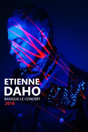 Постер: Etienne Daho - Basique, le concert 2018