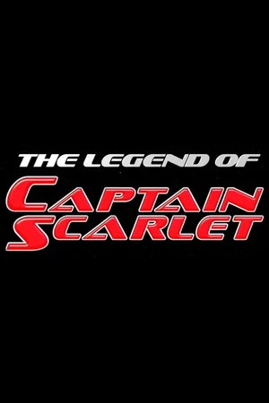 Постер: The Legend of Captain Scarlet