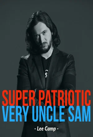 Постер: Lee Camp Super Patriotic Very Uncle Sam Comedy Special Not Allowed On TV