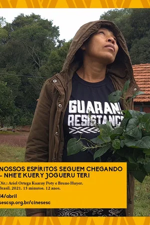 Постер: Nossos Espíritos Seguem Chegando - Nhe'e kuery Jogueru Teri