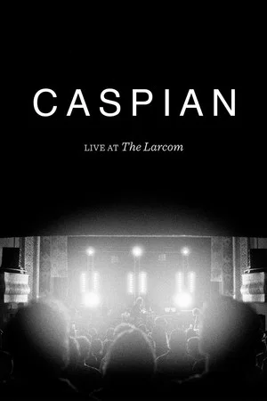 Постер: Caspian: Live at the Larcom