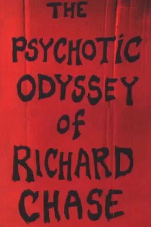 Постер: The Psychotic Odyssey of Richard Chase