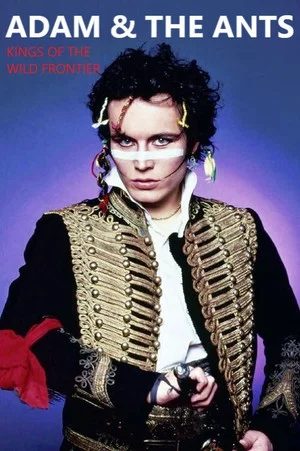 Постер: Adam and the Ants - Kings of the Wild Frontier