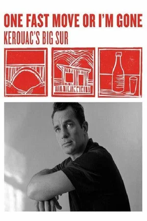 Постер: One Fast Move or I'm Gone: Kerouac's Big Sur