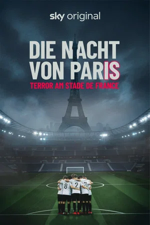 Постер: Die Nacht von Paris - Terror am Stade de France
