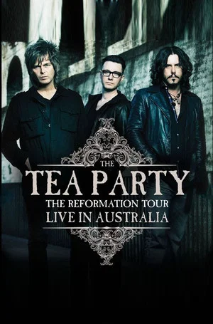 Постер: The Tea Party : The Reformation Tour - Live from Australia