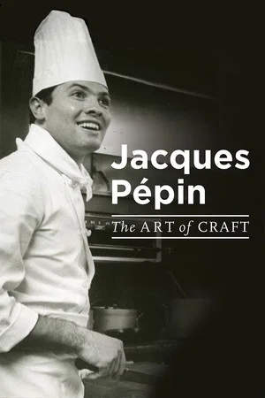 Постер: Jacques Pépin: The Art of Craft